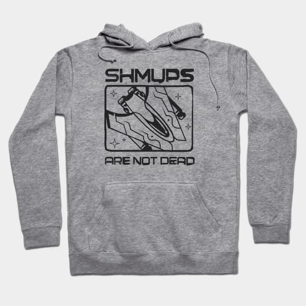 Shmups Are Not Dead Hoodie by Issho Ni